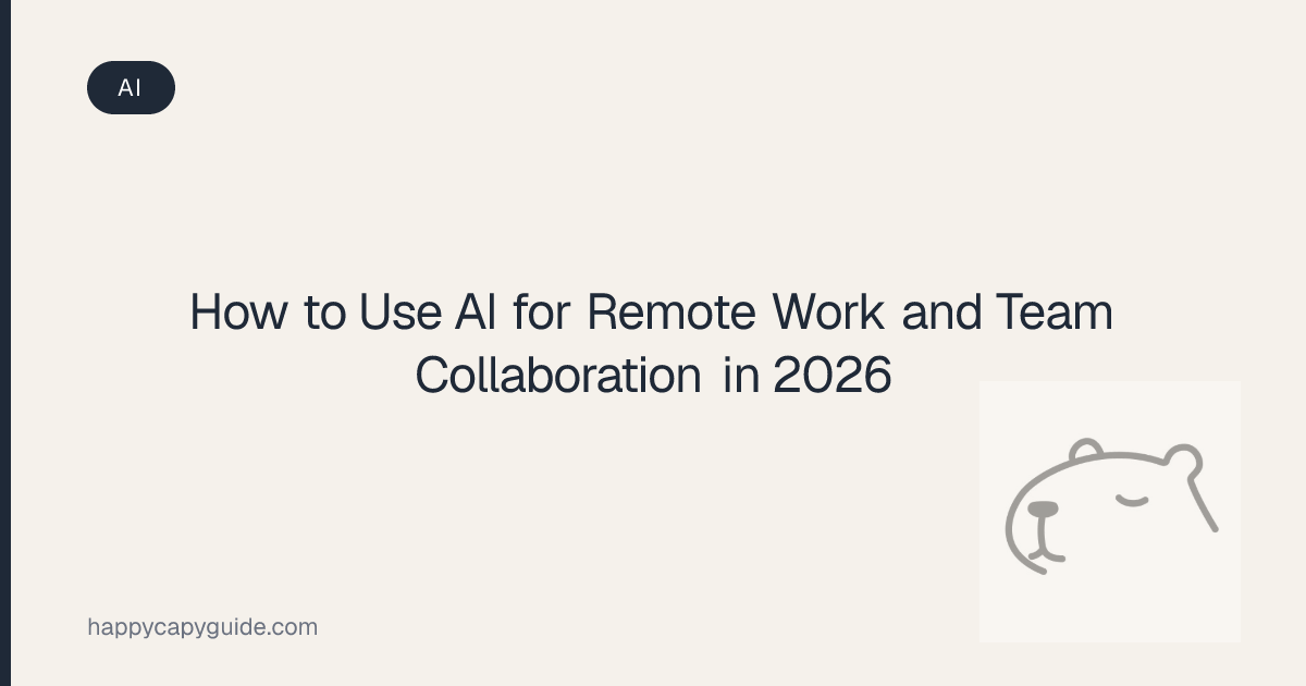 How to Use AI for Remote Work and Team Collaboration in 2026 ...