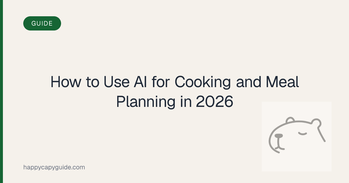 How to Use AI for Cooking and Meal Planning in 2026: 7 Workflows ...
