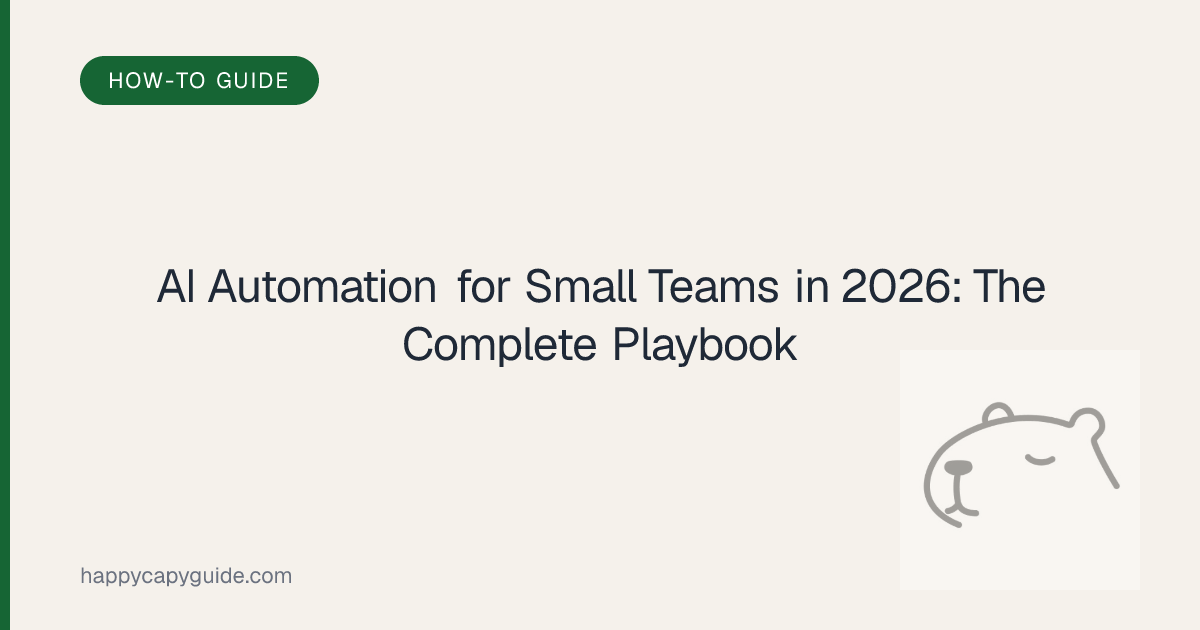 AI Automation for Small Teams in 2026: The Complete Playbook ...