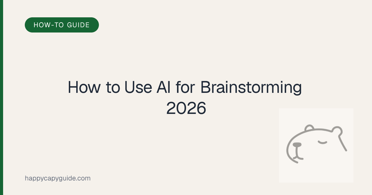 How to Use AI for Brainstorming and Idea Generation in 2026 | Happycapy ...