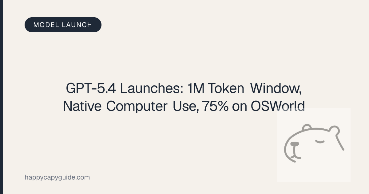 GPT-5.4 Launches: 1M Token Window, Native Computer Use, 75% on OSWorld ...