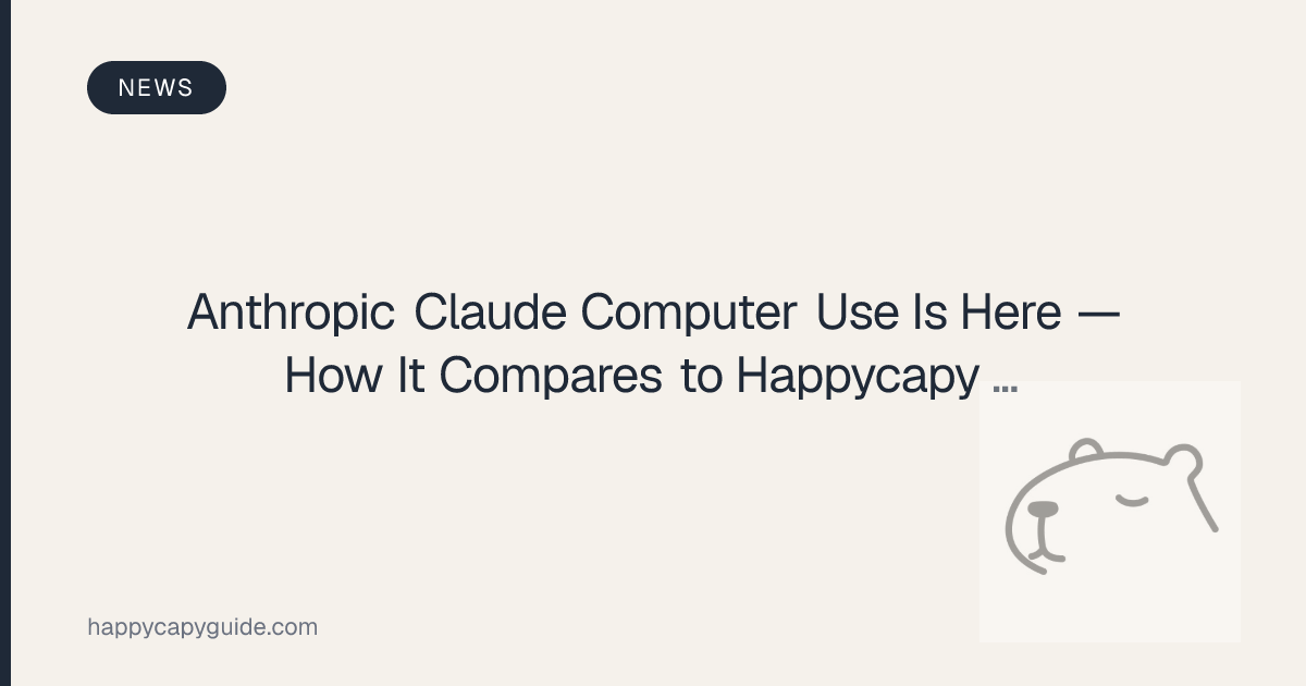 Anthropic Claude Computer Use Is Here — How It Compares to Happycapy ...