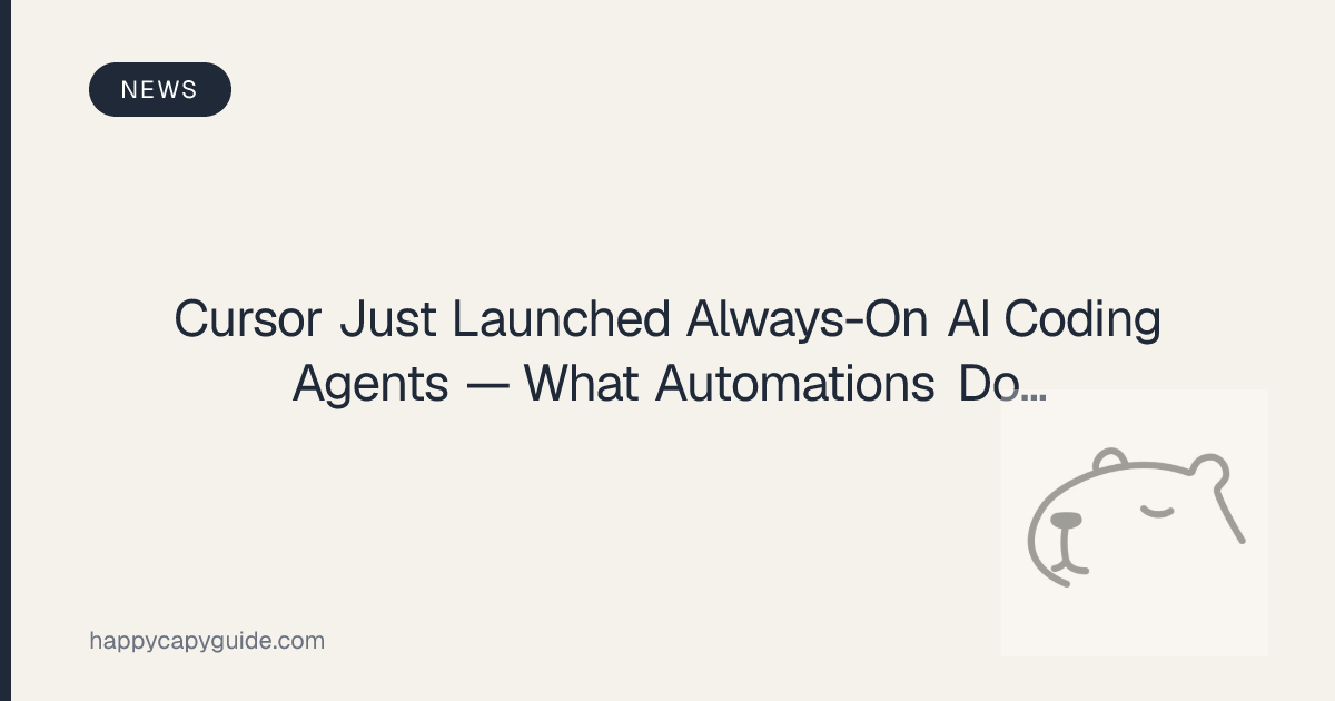Cursor Just Launched Always-On AI Coding Agents — What Automations Does ...