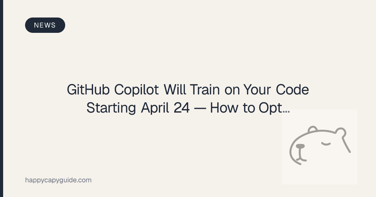 GitHub Copilot Will Train on Your Code Starting April 24 — How to Opt ...