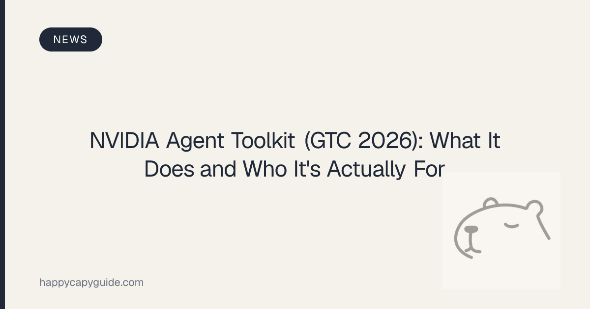 NVIDIA Agent Toolkit (GTC 2026): What It Does and Who It's Actually For ...