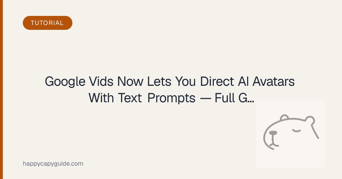 Google Vids Now Lets You Direct AI Avatars With Text Prompts — Full ...