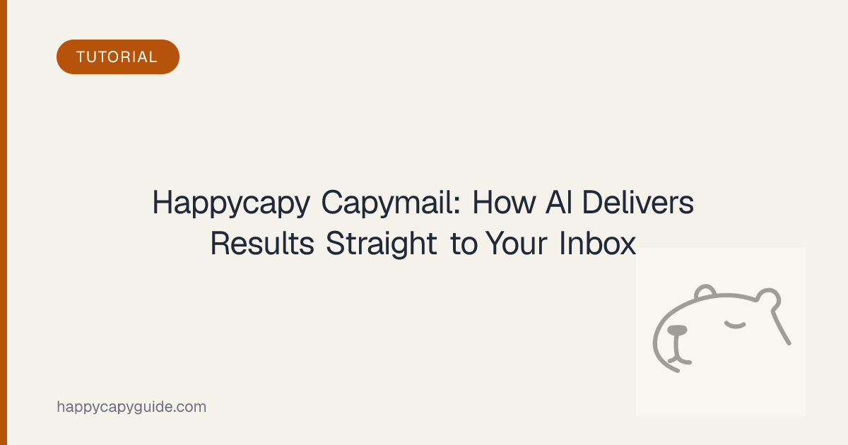 Happycapy Capymail: How AI Delivers Results Straight to Your Inbox ...
