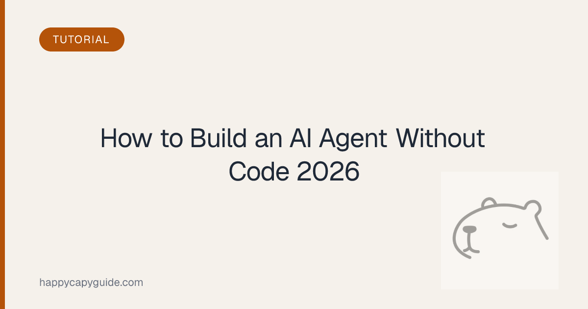 How to Build an AI Agent Without Code in 2026 (Step-by-Step Guide ...