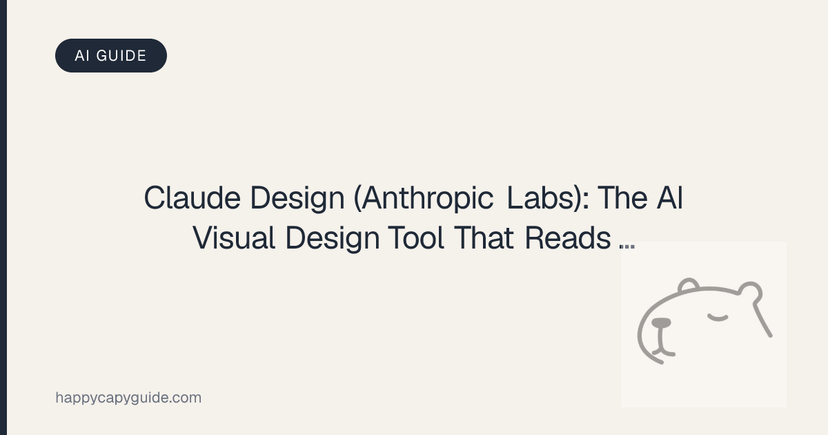 Claude Design (Anthropic Labs): The AI Visual Design Tool That Reads ...